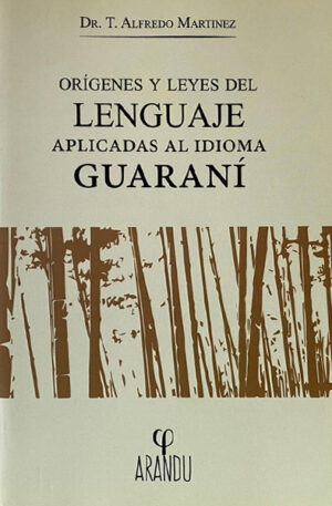 Orígenes y Leyes del lenguaje aplicadas al idioma guaraní